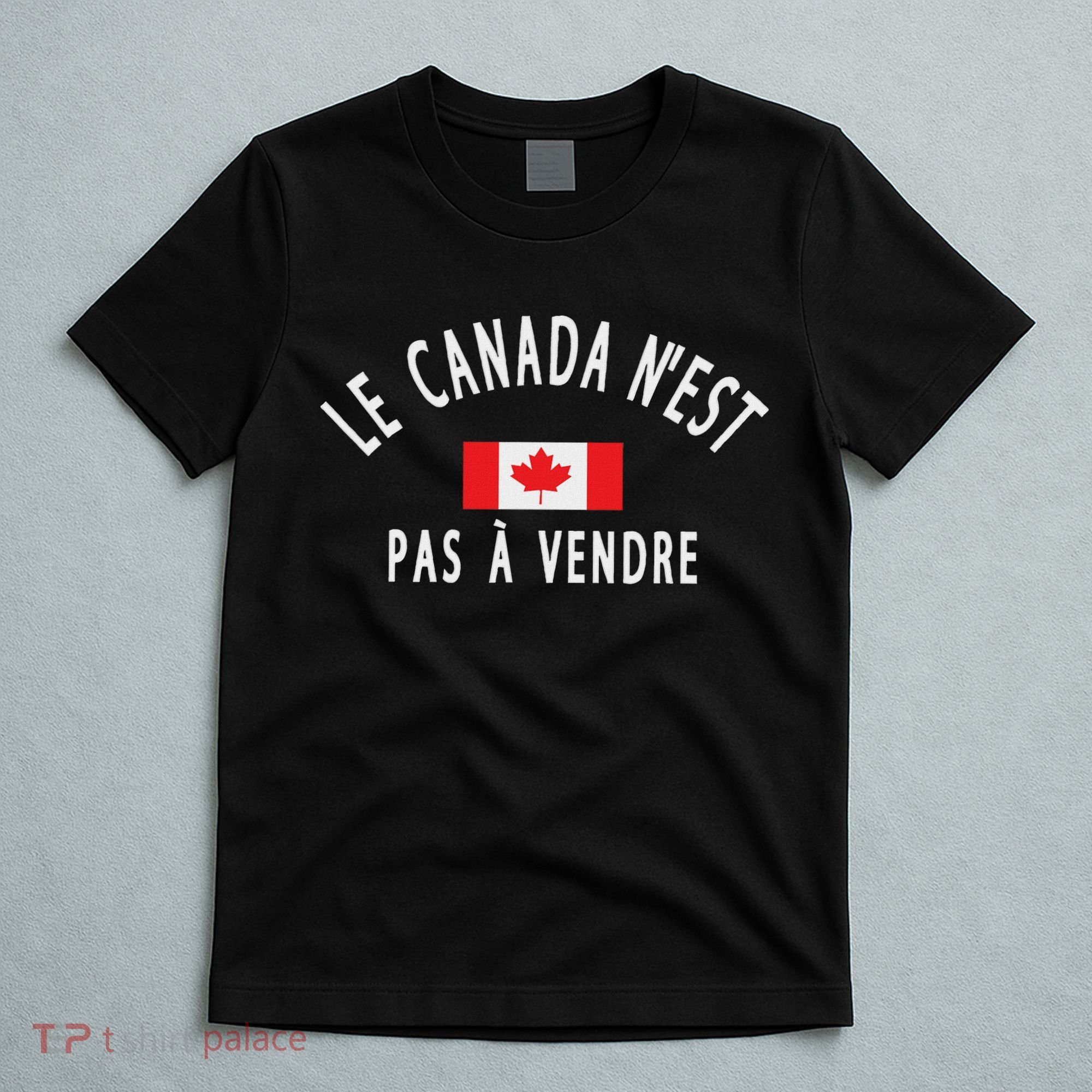 Canada Is Not For Sale Le Canada NEst Pas à Vendre T-Shirt