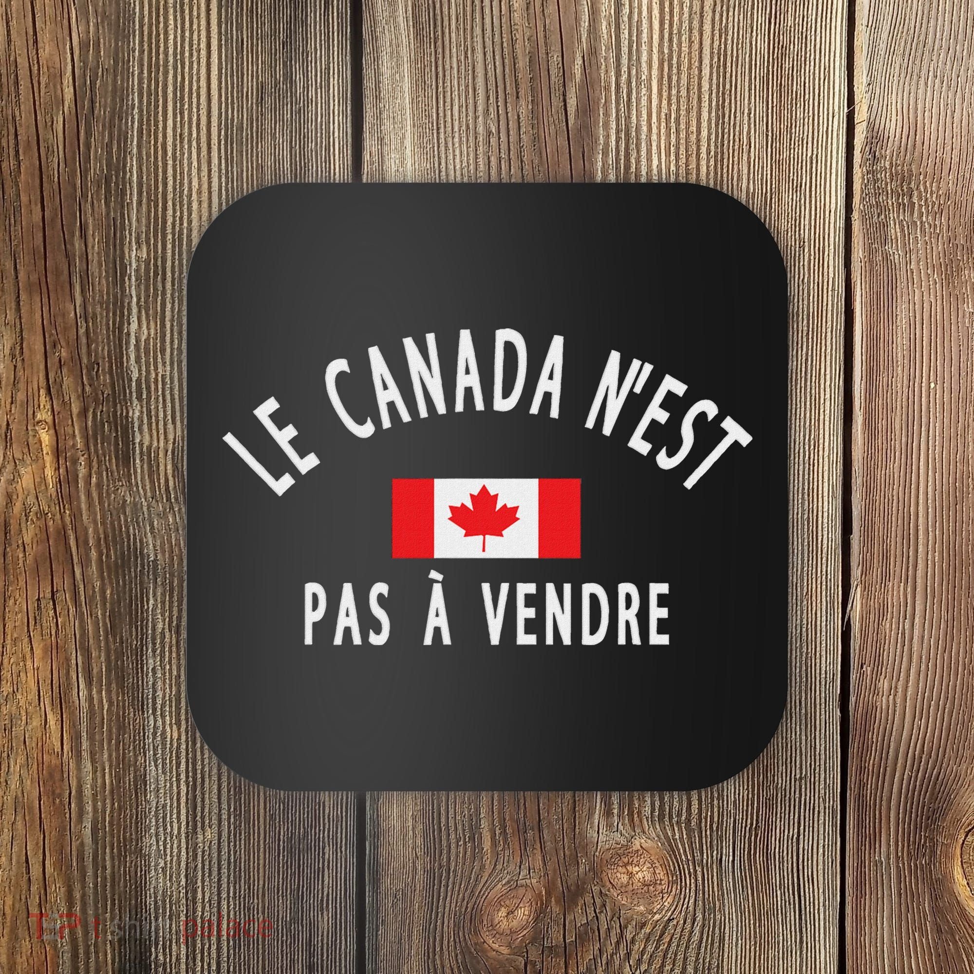 Canada Is Not For Sale Le Canada NEst Pas à Vendre Coaster