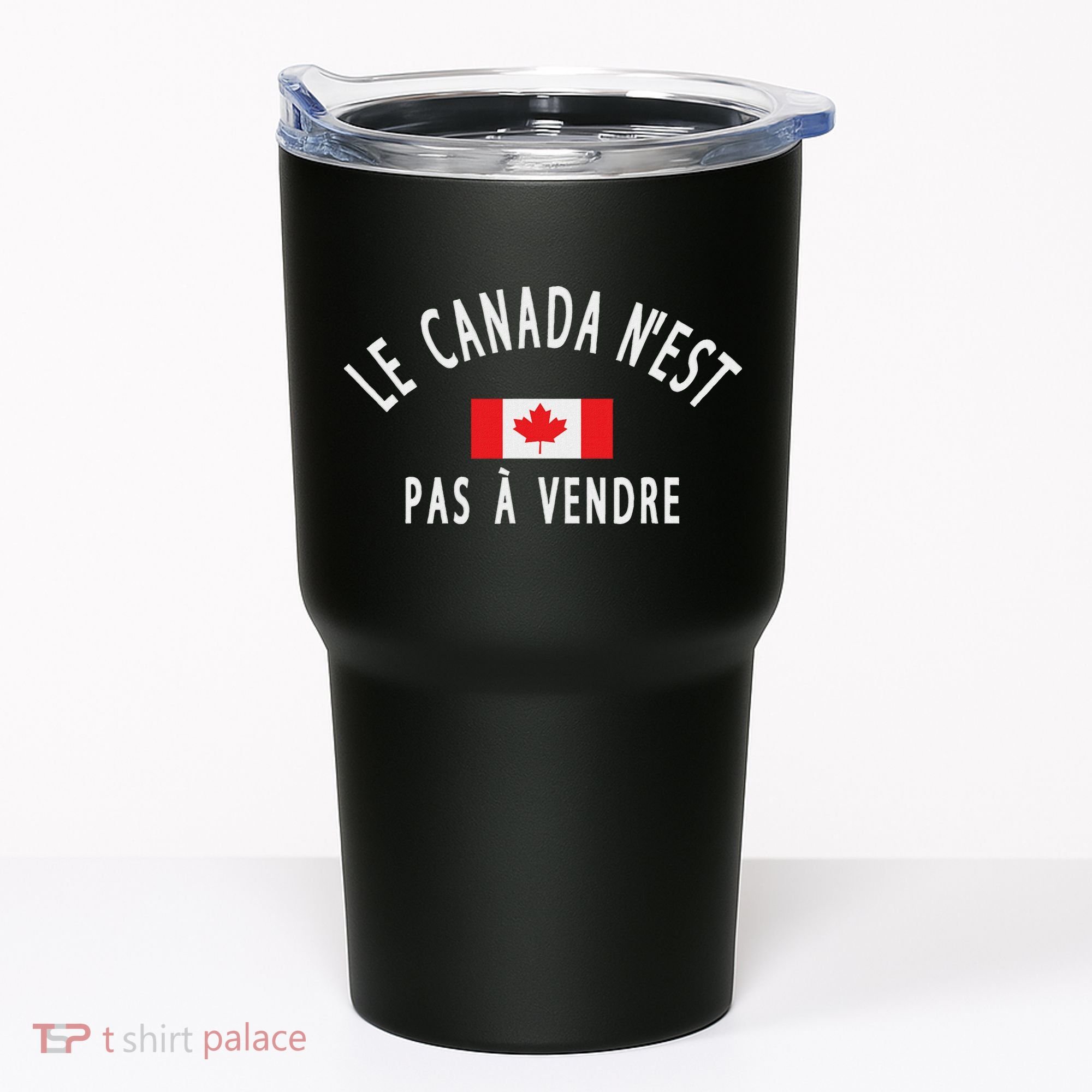 Canada Is Not For Sale Le Canada NEst Pas à Vendre Tumbler