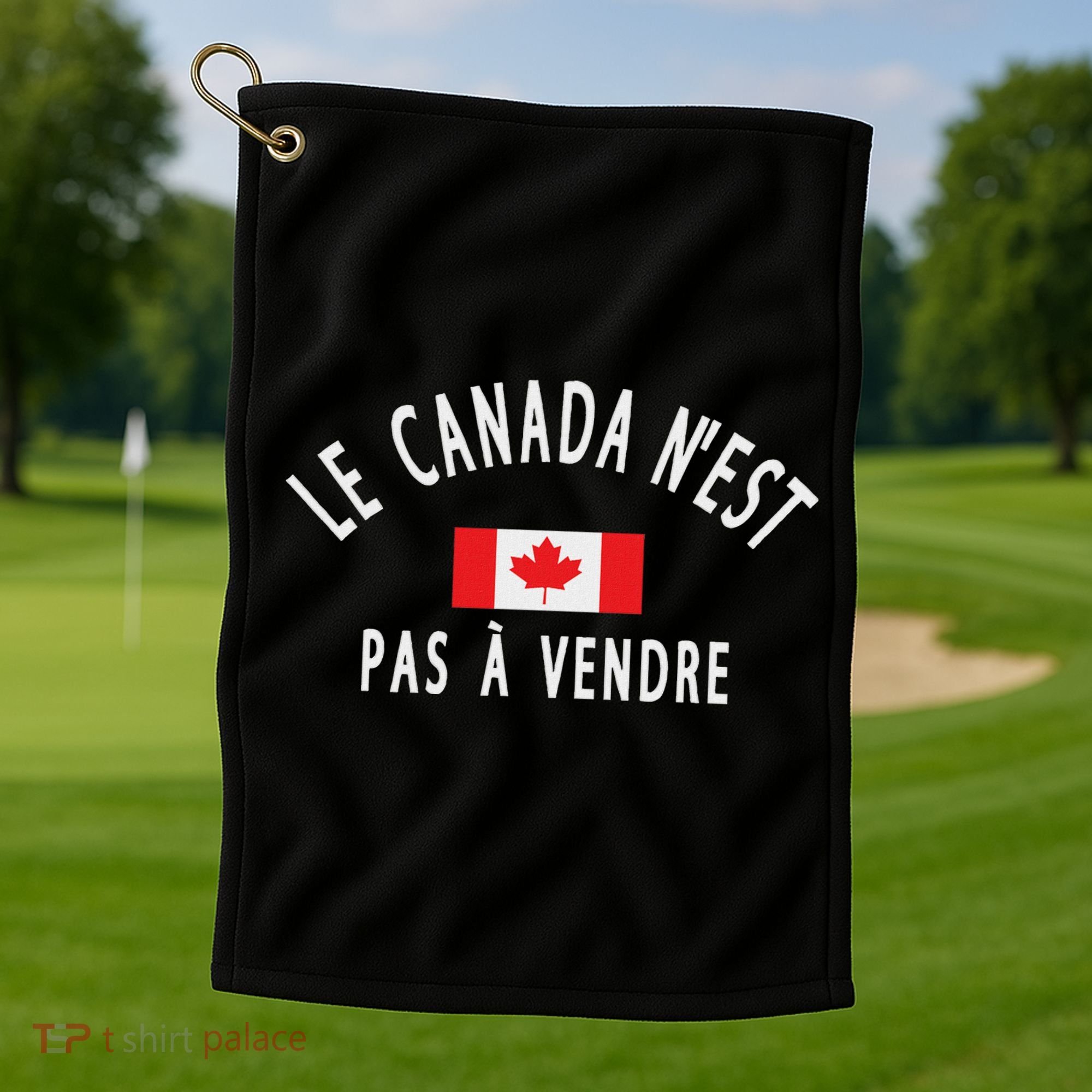 Canada Is Not For Sale Le Canada NEst Pas à Vendre Golf Towel