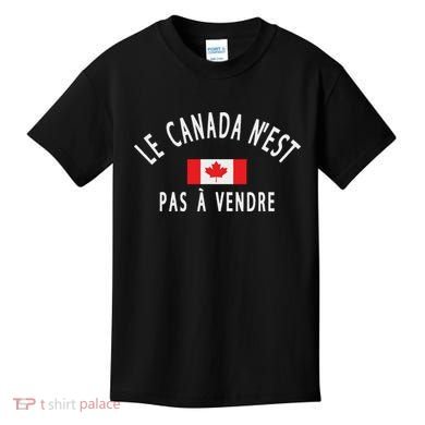 Canada Is Not For Sale Le Canada NEst Pas à Vendre Kids T-Shirt