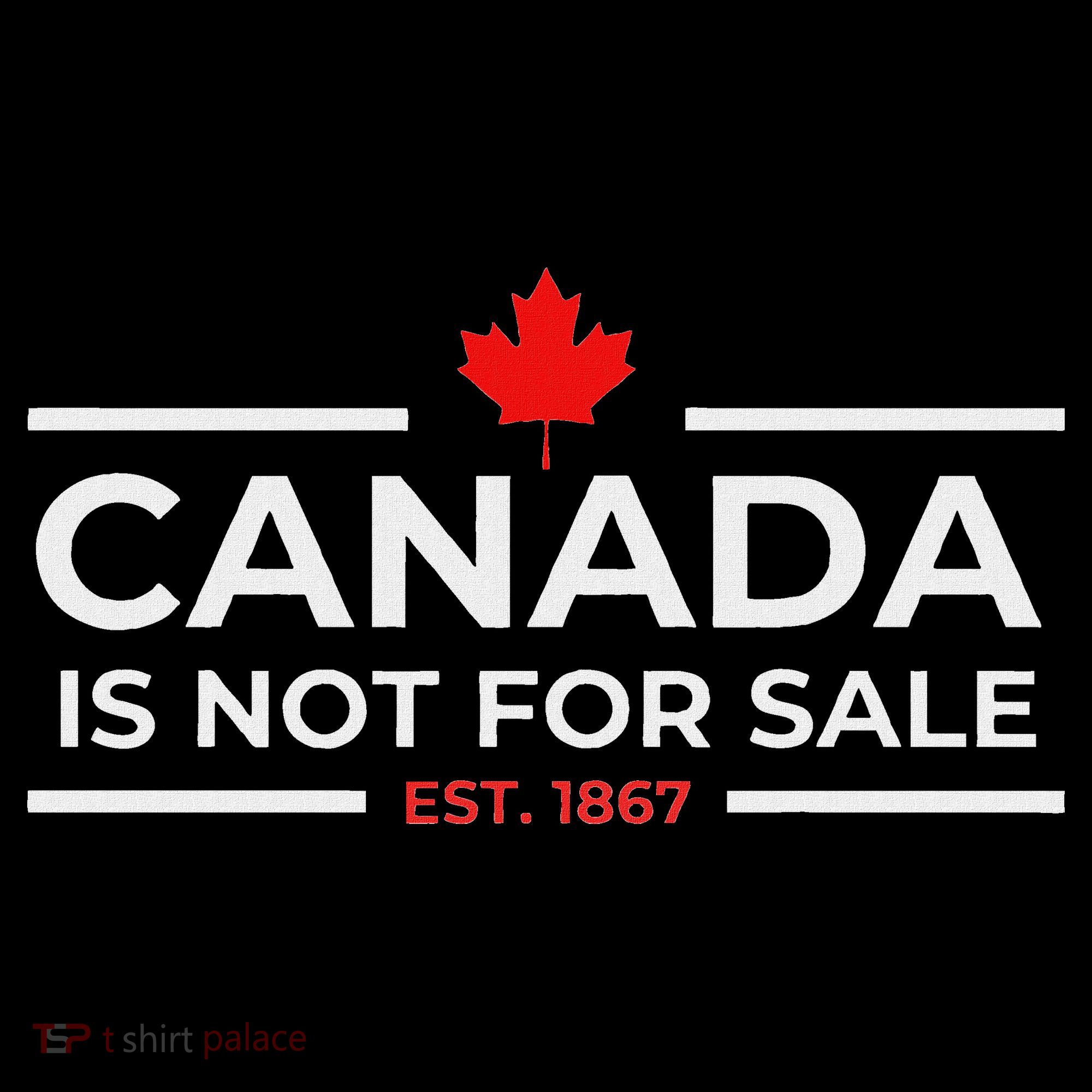 Canada Is Not For Sale 1867 Women's Hoodie