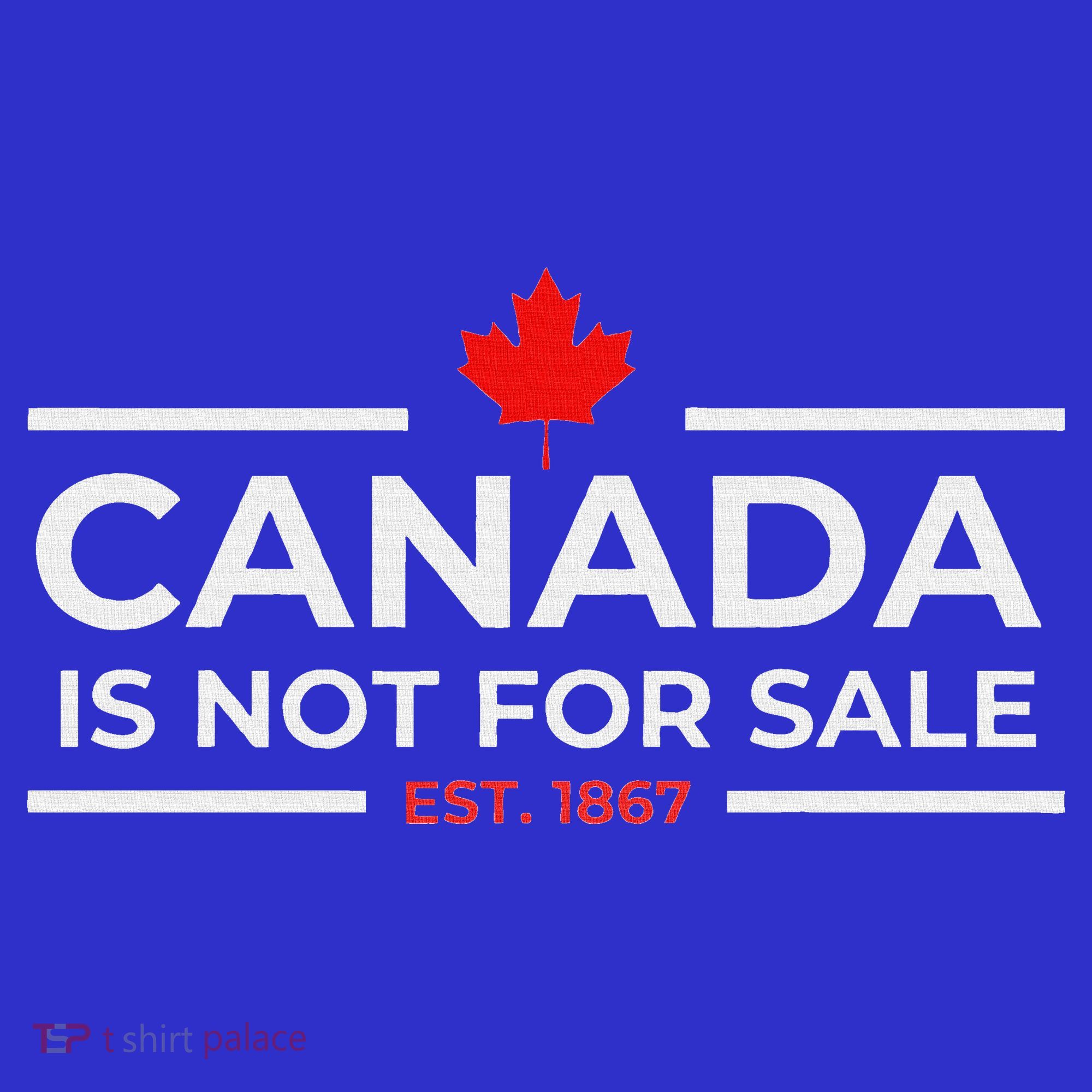 Canada Is Not For Sale 1867 Women's T-Shirt