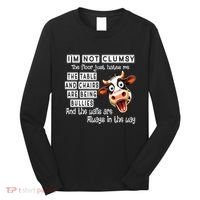 Cow IM Not Clumsy The Floor Just Hates Me The Table Long Sleeve Shirt thumb 0