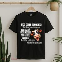 Cow IM Not Clumsy The Floor Just Hates Me The Table T-Shirt thumb 2