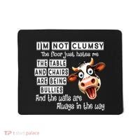 Cow IM Not Clumsy The Floor Just Hates Me The Table Mousepad thumb 0