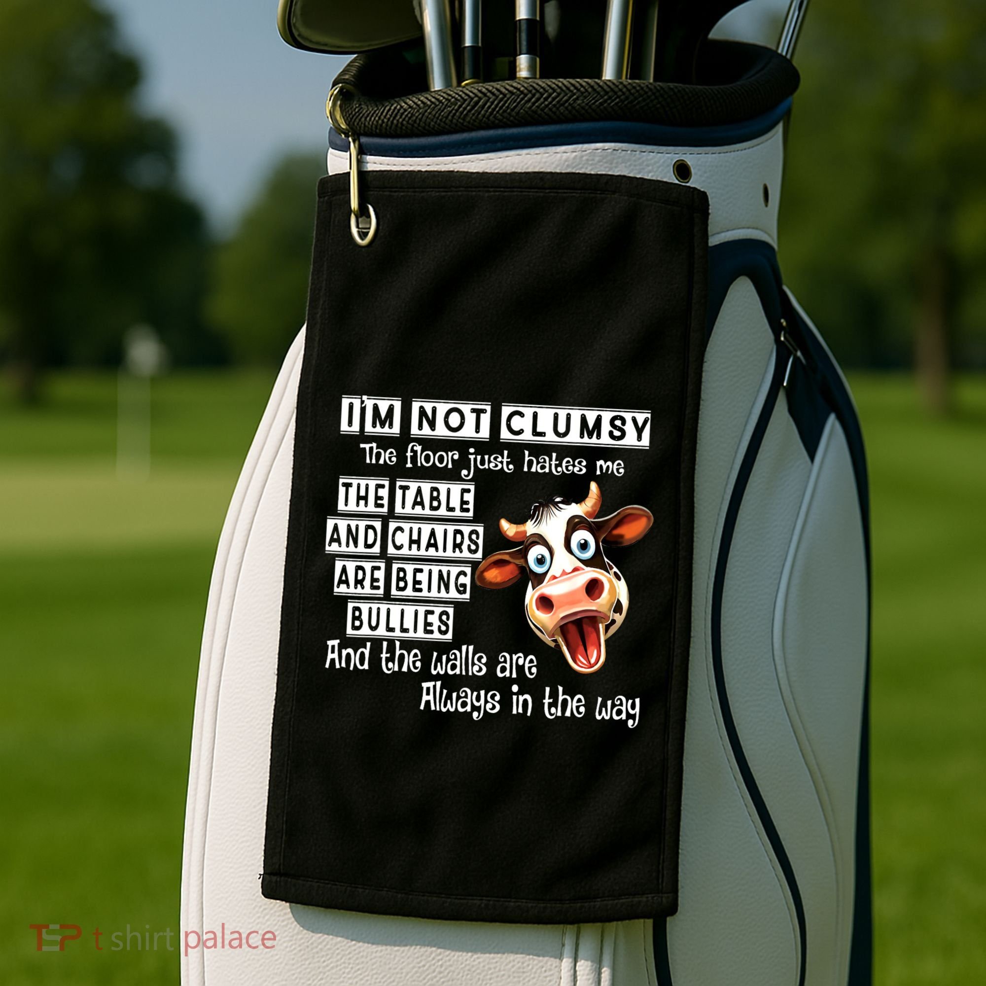 Cow IM Not Clumsy The Floor Just Hates Me The Table Golf Towel