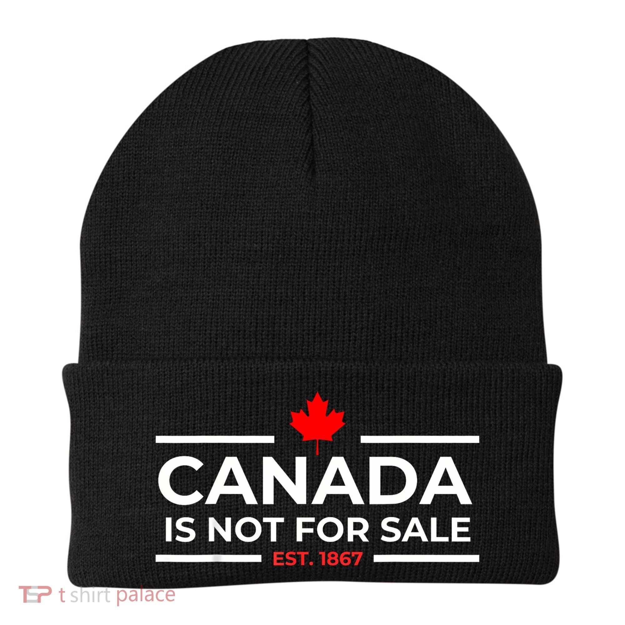 Canada Is Not For Sale 1867 Funny Beanie