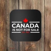 Canada Is Not For Sale 1867 Funny Coaster thumb 0