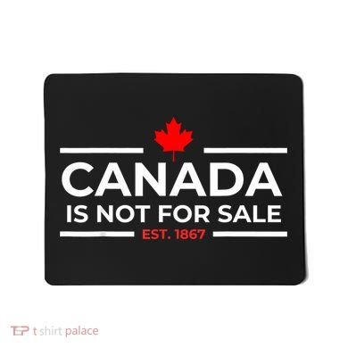 Canada Is Not For Sale 1867 Funny Mousepad