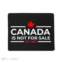Canada Is Not For Sale 1867 Funny Mousepad thumb 0