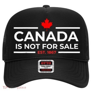 Canada Is Not For Sale 1867 Funny Hat