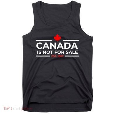 Canada Is Not For Sale 1867 Funny Tank Top