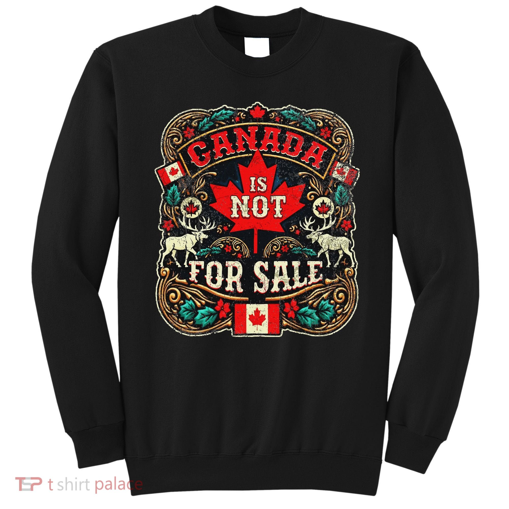Canada Is Not For Sale Est. 1867 Proud Canadian Sweatshirt