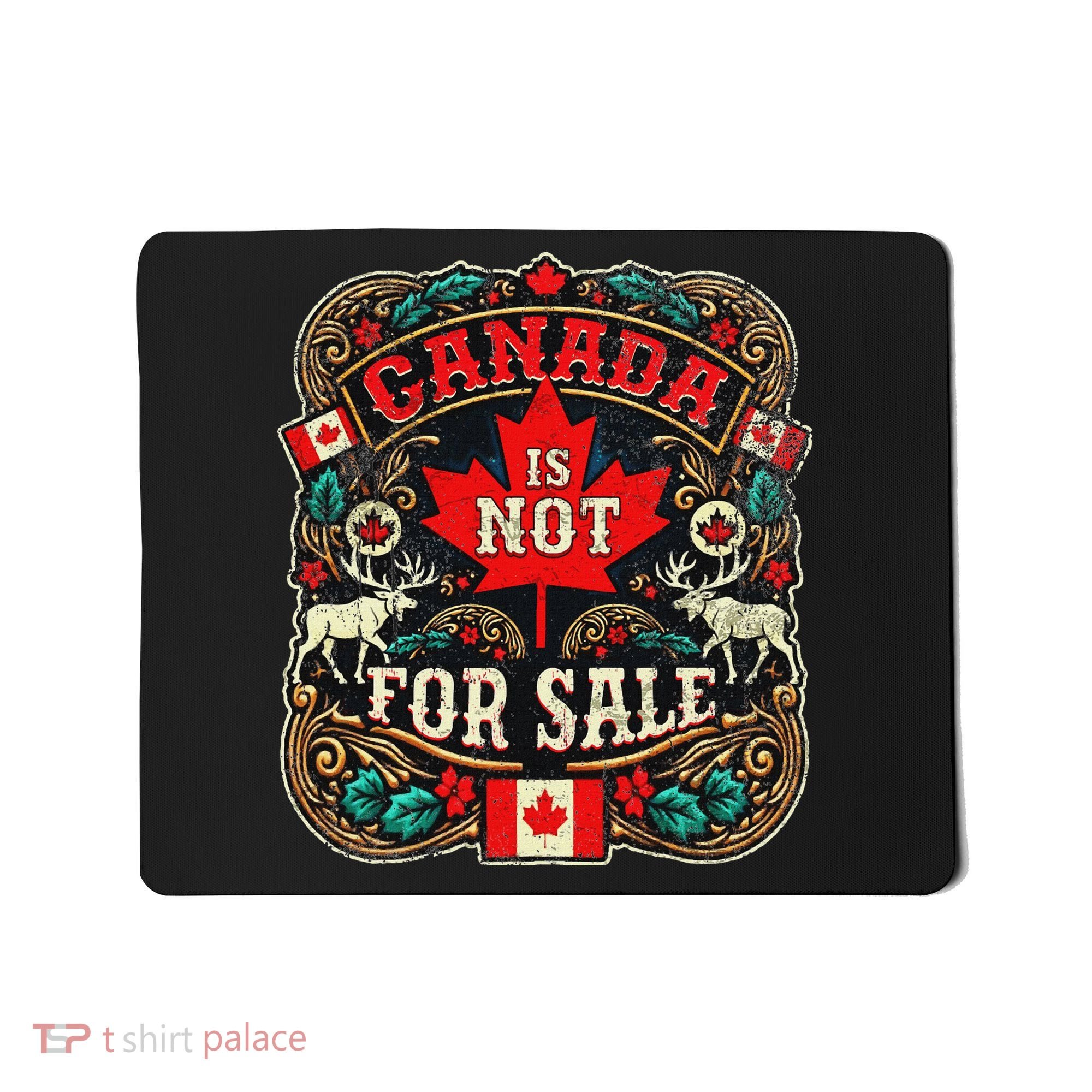 Canada Is Not For Sale Est. 1867 Proud Canadian Mousepad