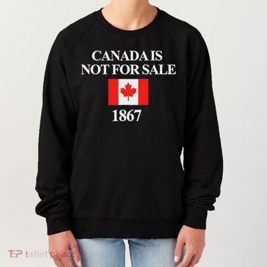 Canada Is Not For Sale 1867 Women's Sweatshirt