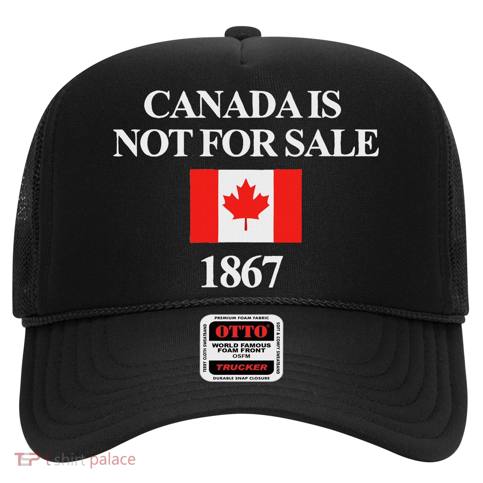 Canada Is Not For Sale 1867 Hat