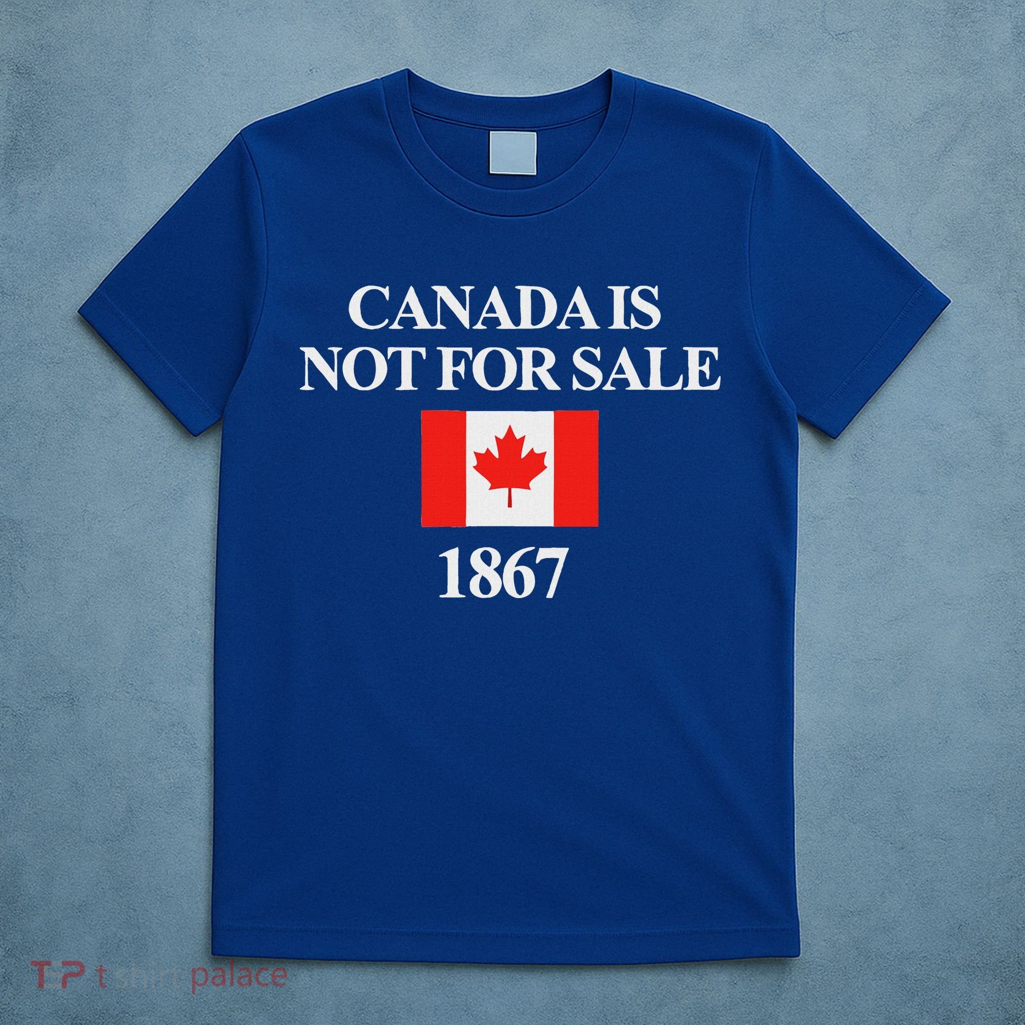 Canada Is Not For Sale 1867 T-Shirt