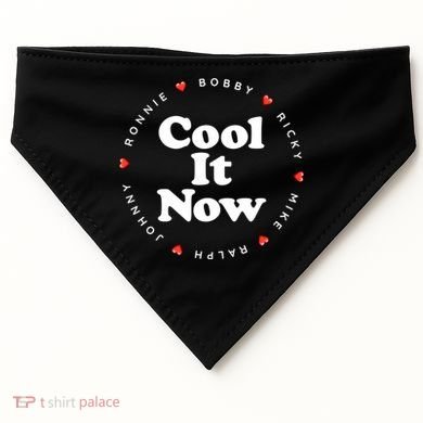 Cool It Now Ronnie Bobby Ricky Mike Ralph And Johnny USA-Made Doggie Bandana