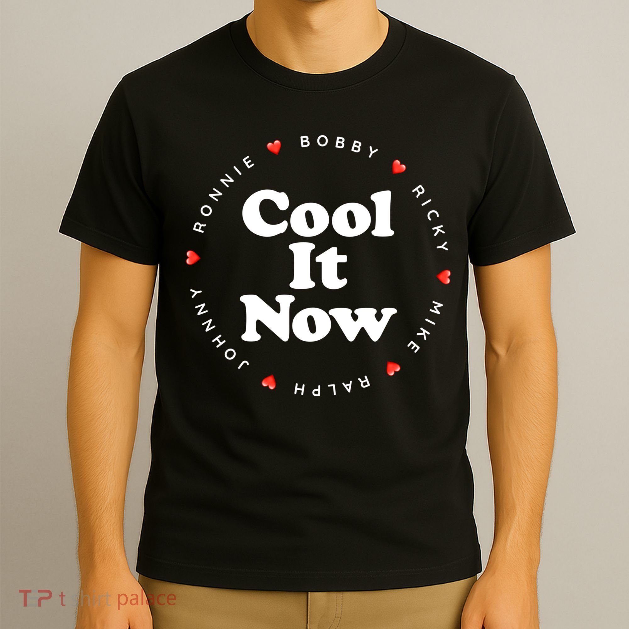 Cool It Now Ronnie Bobby Ricky Mike Ralph And Johnny T-Shirt