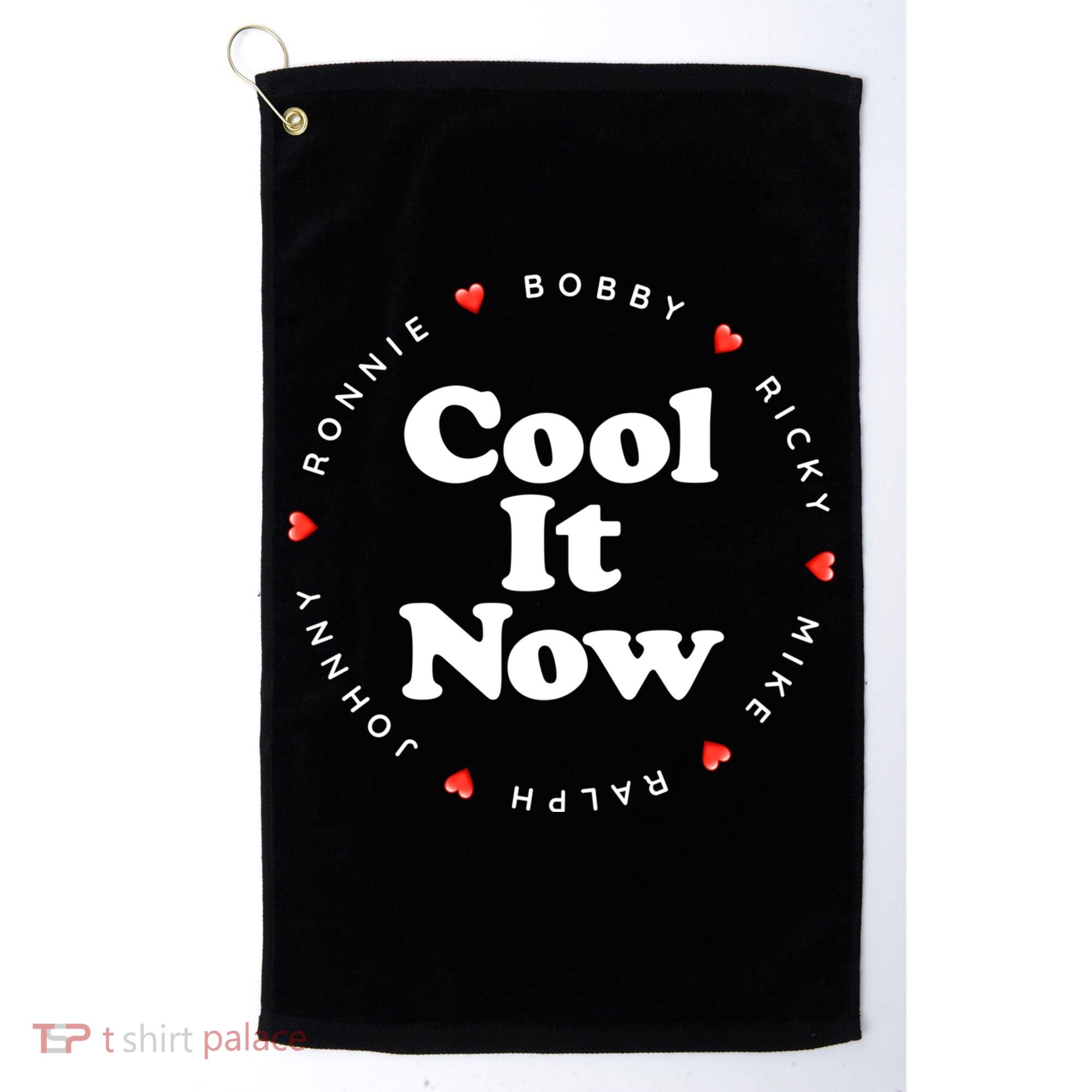 Cool It Now Ronnie Bobby Ricky Mike Ralph And Johnny Golf Towel