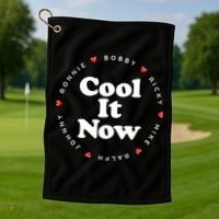 Cool It Now Ronnie Bobby Ricky Mike Ralph And Johnny Golf Towel thumb 1
