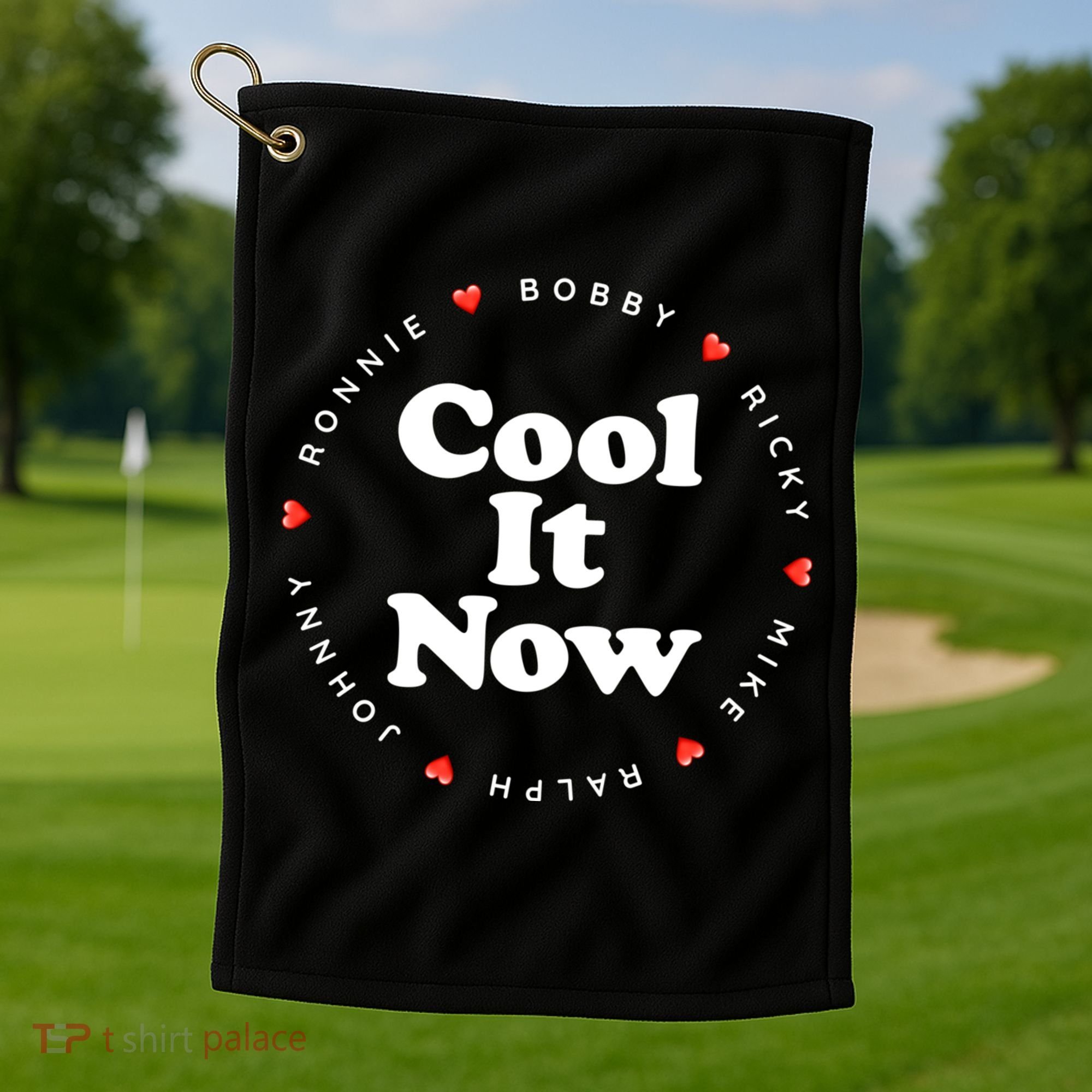 Cool It Now Ronnie Bobby Ricky Mike Ralph And Johnny Golf Towel