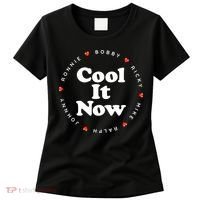 Cool It Now Ronnie Bobby Ricky Mike Ralph And Johnny Women's T-Shirt thumb 0