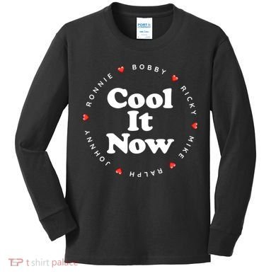 Cool It Now Ronnie Bobby Ricky Mike Ralph And Johnny Kids Long Sleeve Shirt