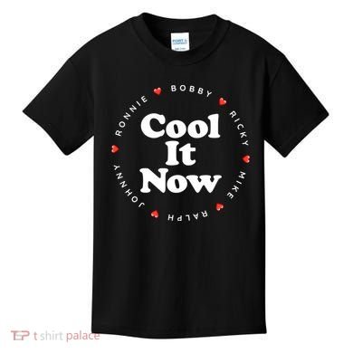 Cool It Now Ronnie Bobby Ricky Mike Ralph And Johnny Kids T-Shirt