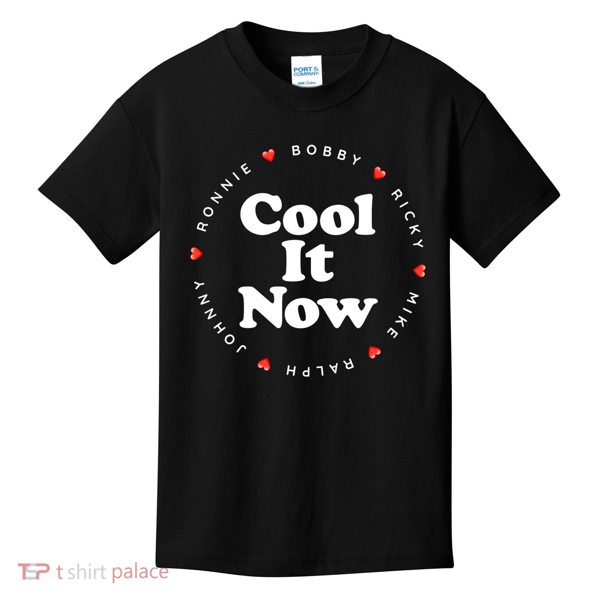 Cool It Now Ronnie Bobby Ricky Mike Ralph And Johnny Kids T-Shirt