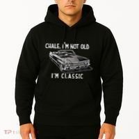 Chale IM Not Old IM Classic Lowrider Car Chicano Cholo Hoodie thumb 2