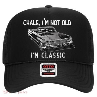 Chale IM Not Old IM Classic Lowrider Car Chicano Cholo Hat