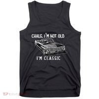 Chale IM Not Old IM Classic Lowrider Car Chicano Cholo Tank Top thumb 0