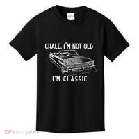 Chale IM Not Old IM Classic Lowrider Car Chicano Cholo Kids T-Shirt thumb 0