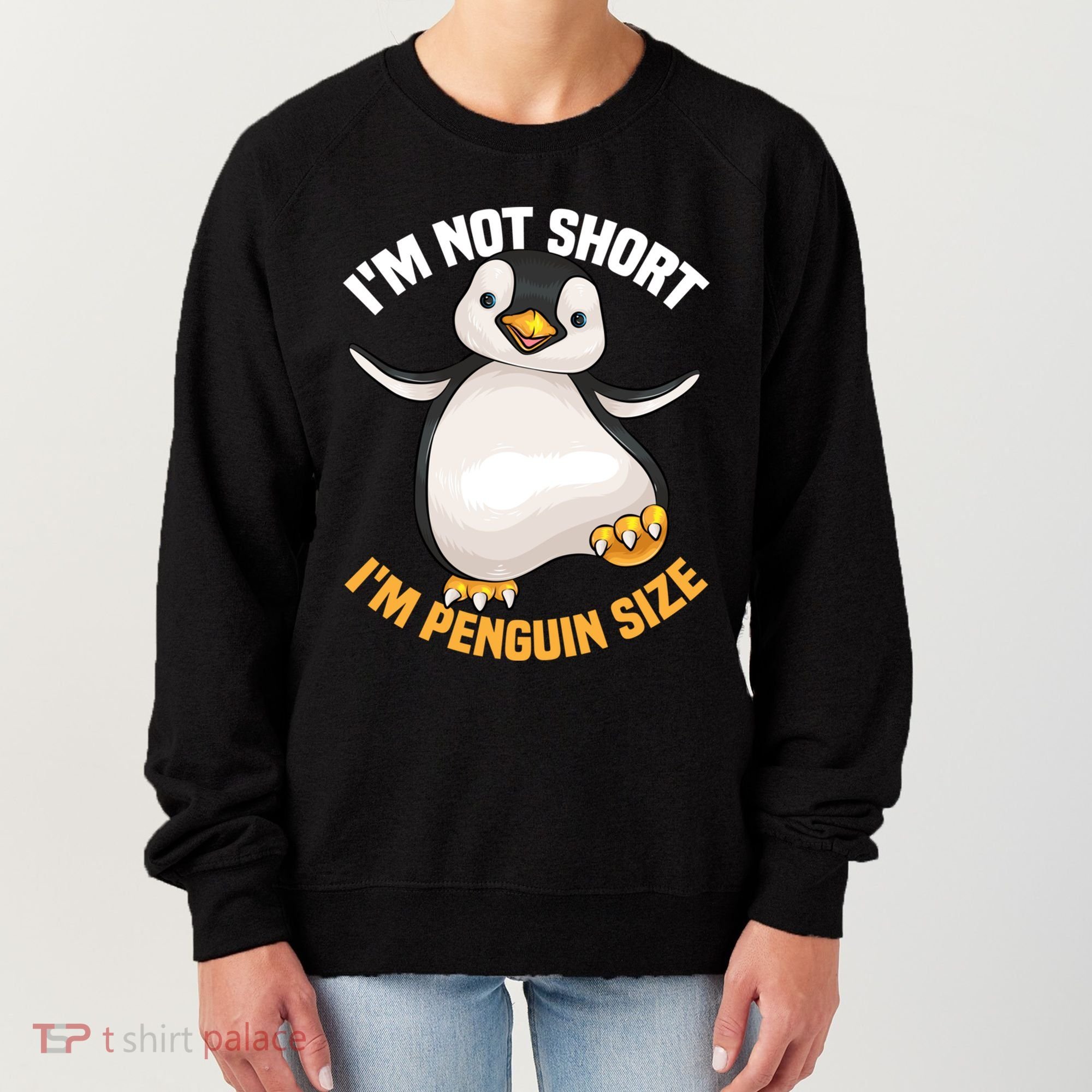 Cool IM Not Short IM Penguin Size Funny Animal Fans Gift Meaningful Gift Women's Sweatshirt
