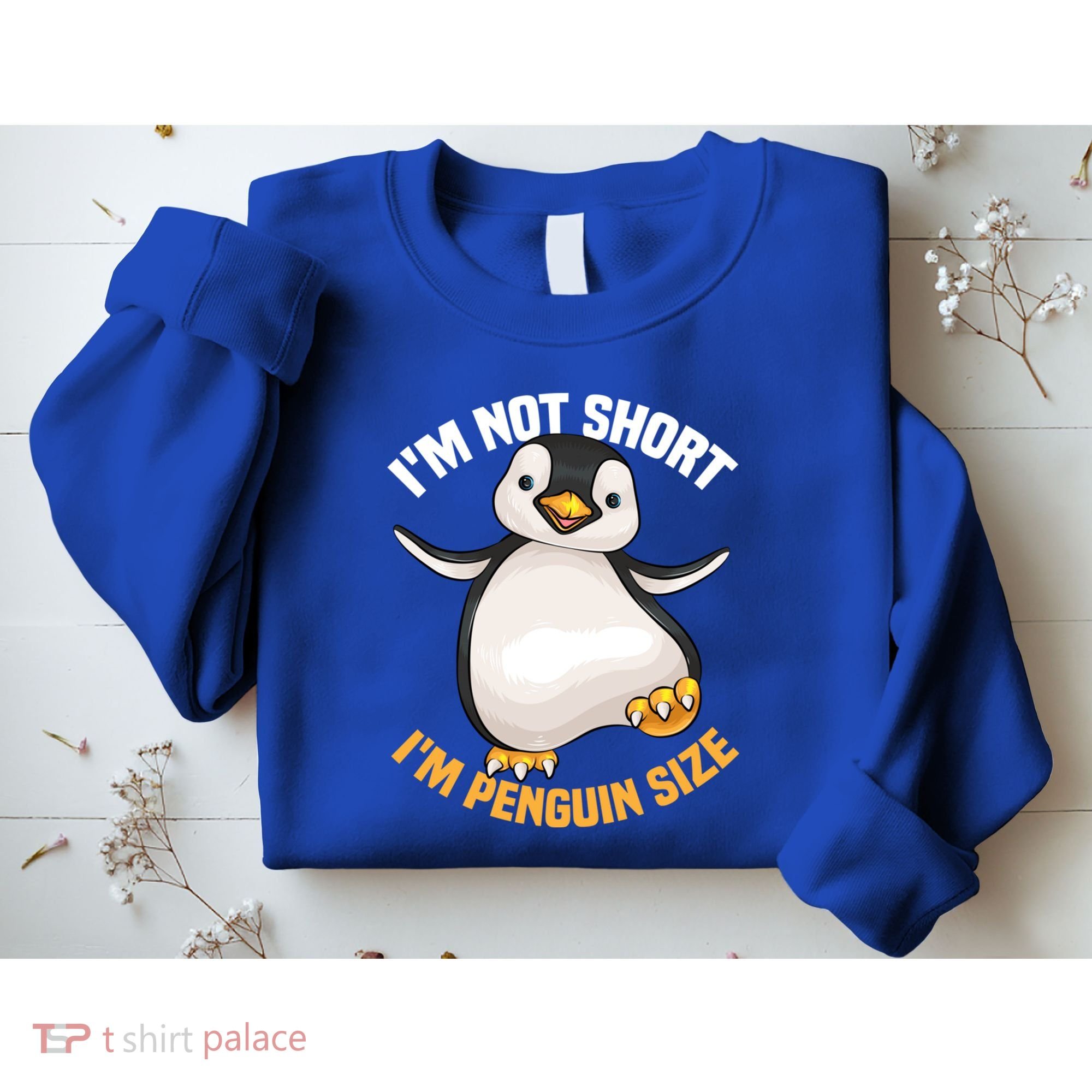 Cool IM Not Short IM Penguin Size Funny Animal Fans Gift Meaningful Gift Sweatshirt