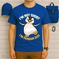 Cool IM Not Short IM Penguin Size Funny Animal Fans Gift Meaningful Gift T-Shirt thumb 6