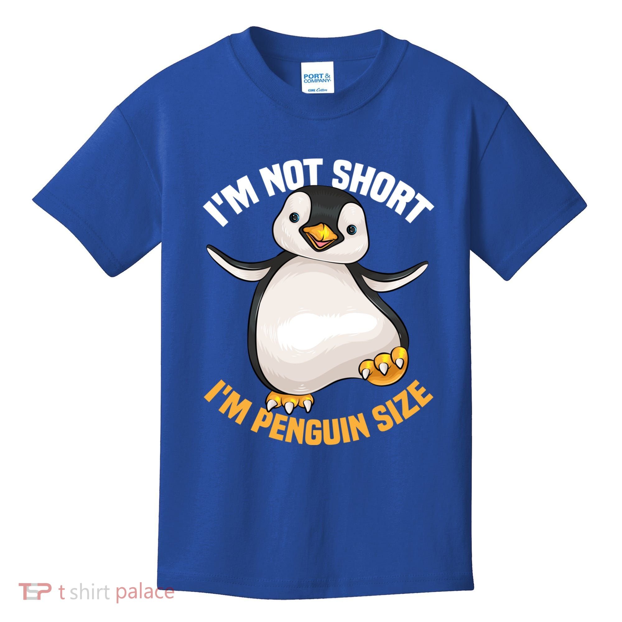 Cool IM Not Short IM Penguin Size Funny Animal Fans Gift Meaningful Gift Kids T-Shirt