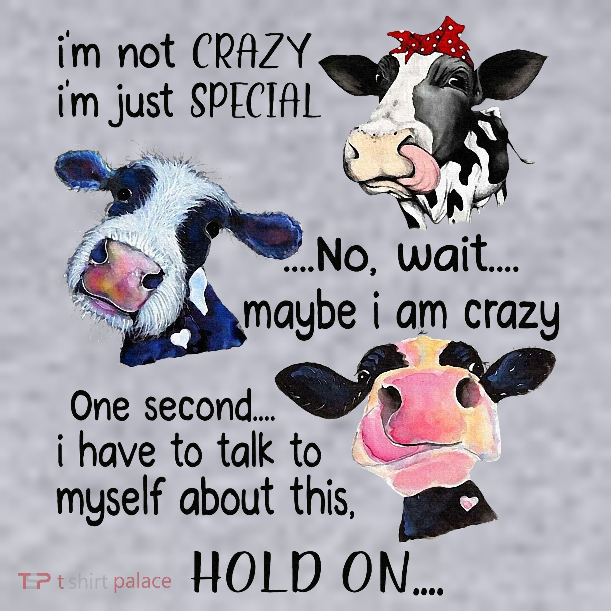 Cow IM Not Crazy IM Just Special Maybe IM Crazy Women's Sweatshirt