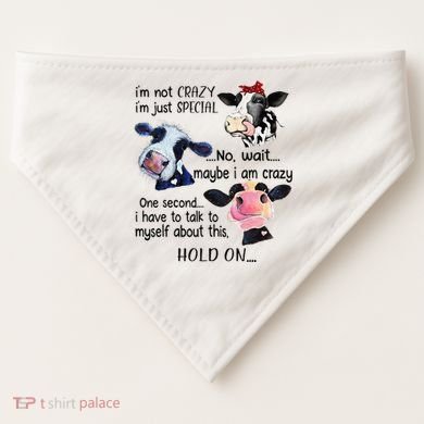 Cow IM Not Crazy IM Just Special Maybe IM Crazy USA-Made Doggie Bandana