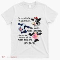 Cow IM Not Crazy IM Just Special Maybe IM Crazy T-Shirt thumb 0