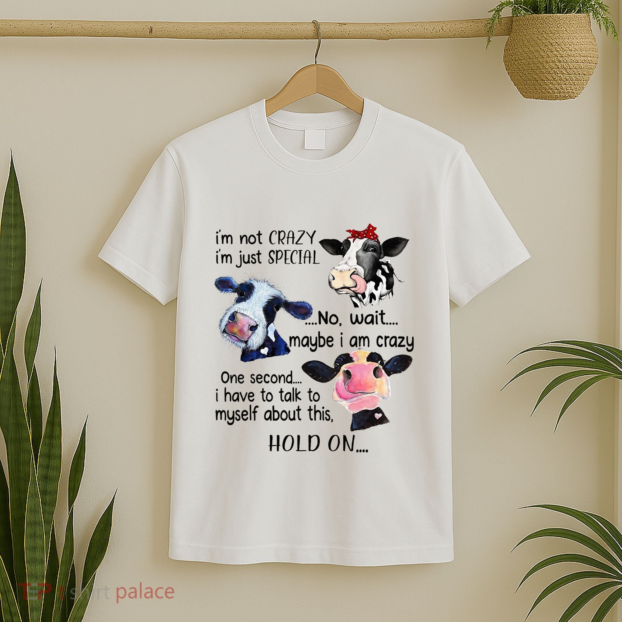 Cow IM Not Crazy IM Just Special Maybe IM Crazy T-Shirt