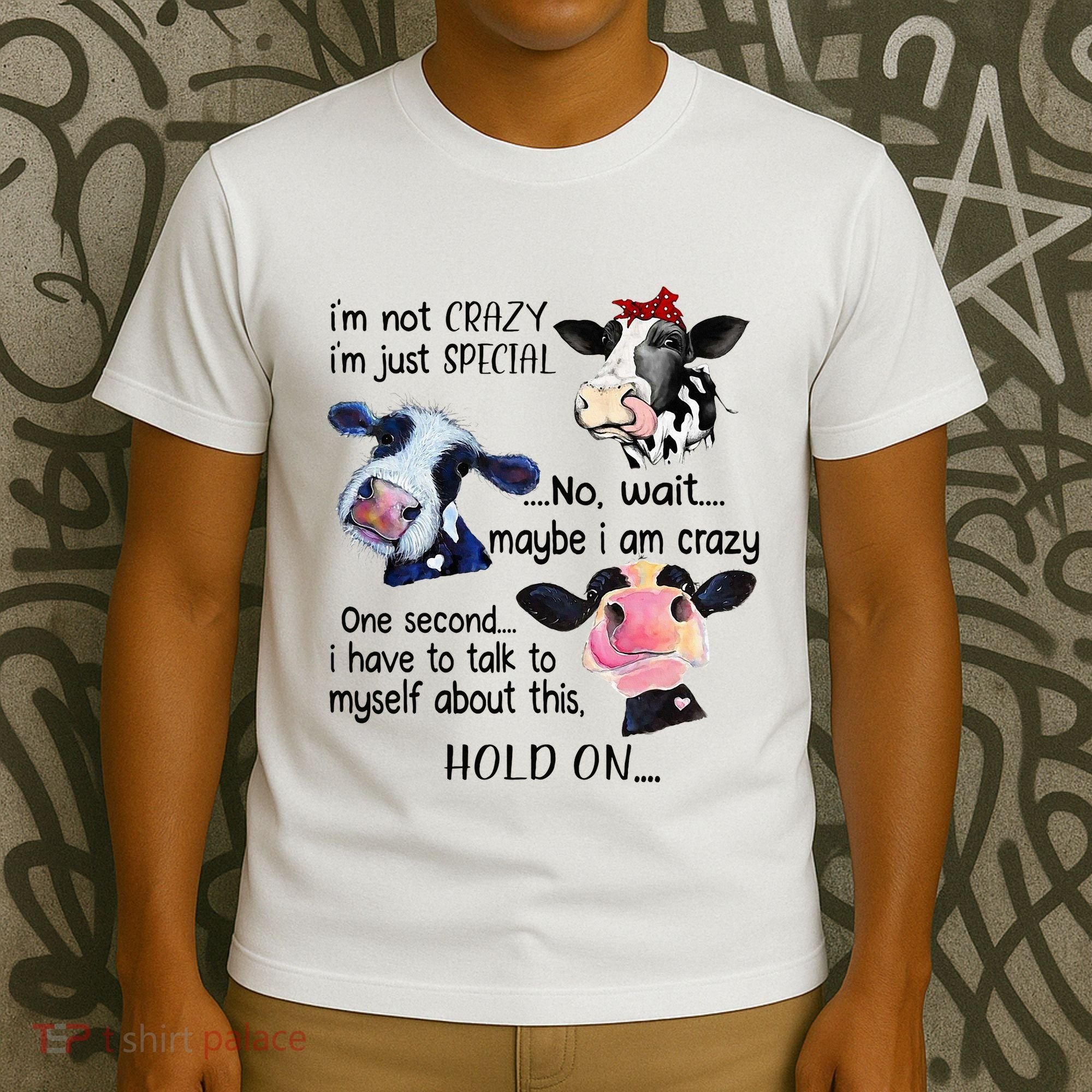 Cow IM Not Crazy IM Just Special Maybe IM Crazy T-Shirt