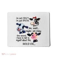 Cow IM Not Crazy IM Just Special Maybe IM Crazy Mousepad thumb 0