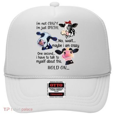 Cow IM Not Crazy IM Just Special Maybe IM Crazy Hat