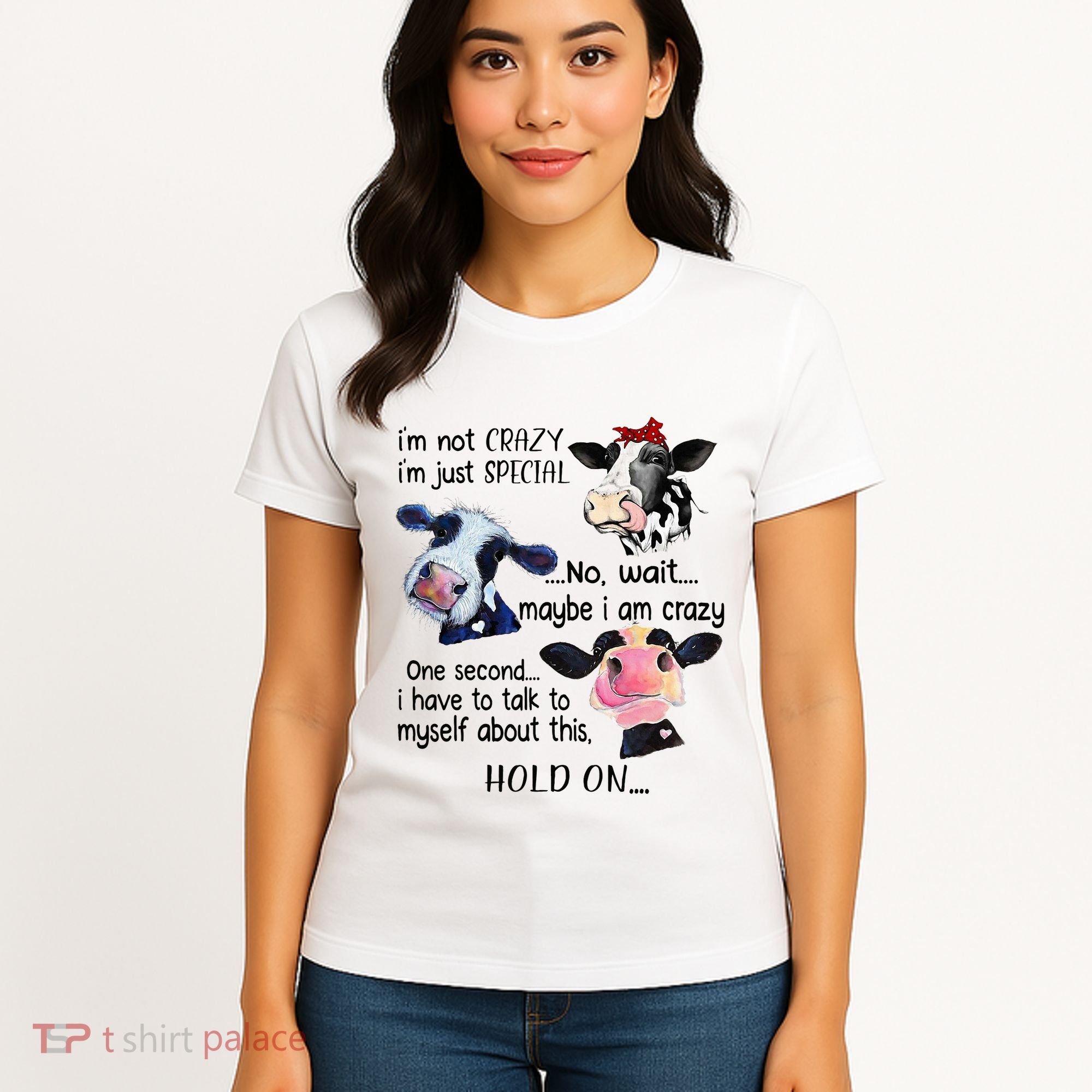 Cow IM Not Crazy IM Just Special Maybe IM Crazy Women's T-Shirt