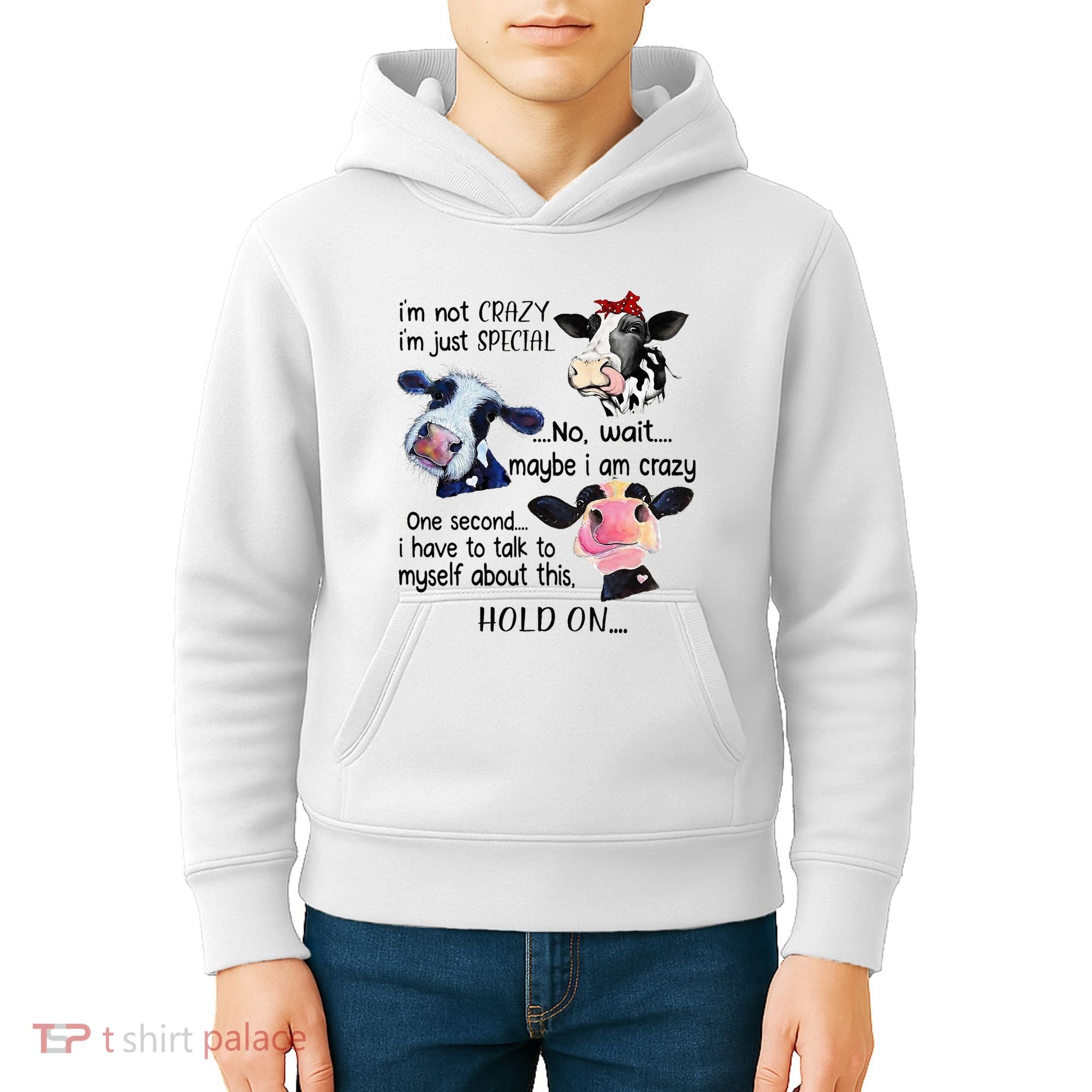 Cow IM Not Crazy IM Just Special Maybe IM Crazy Kids Hoodie