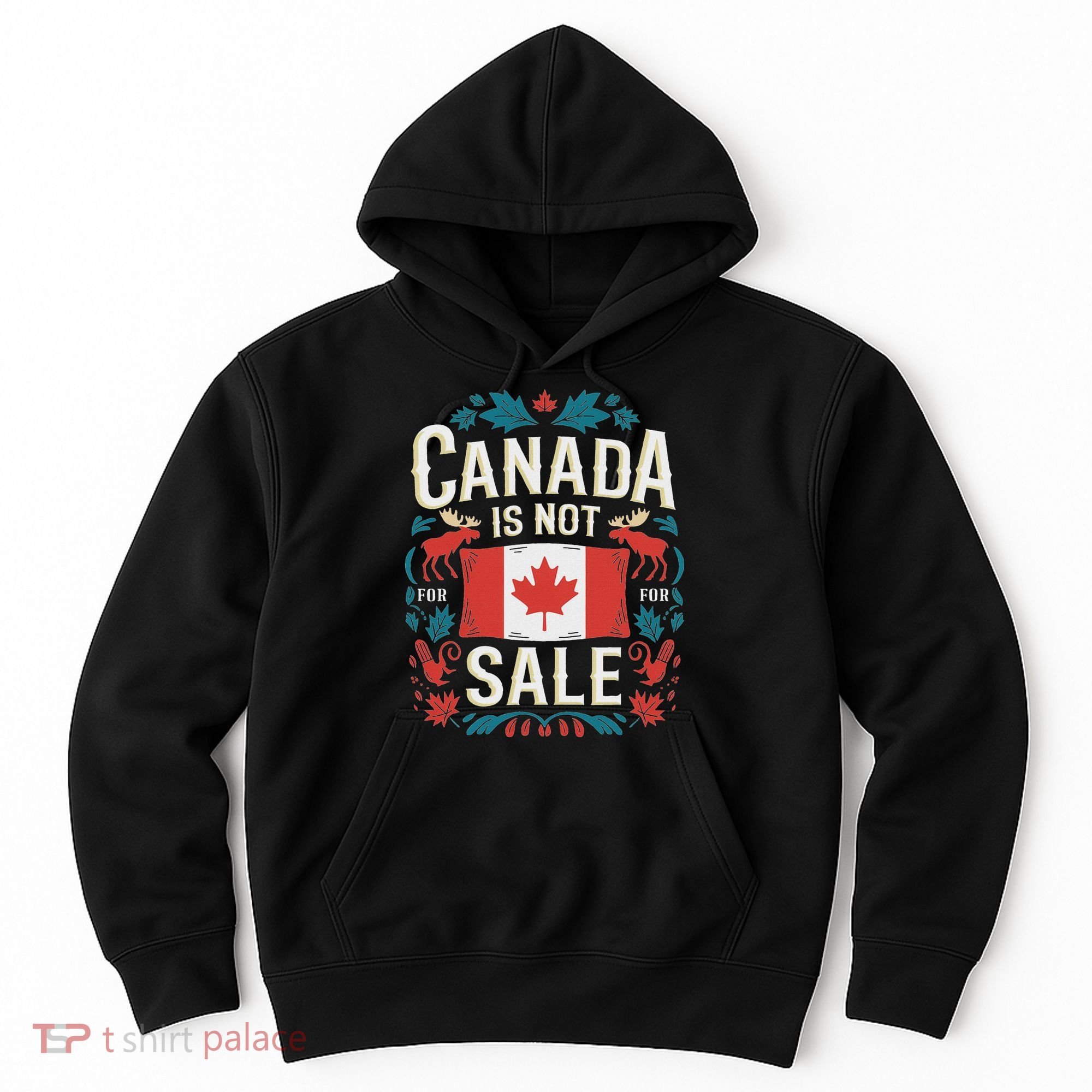 Canada Is Not For Sale Hoodie