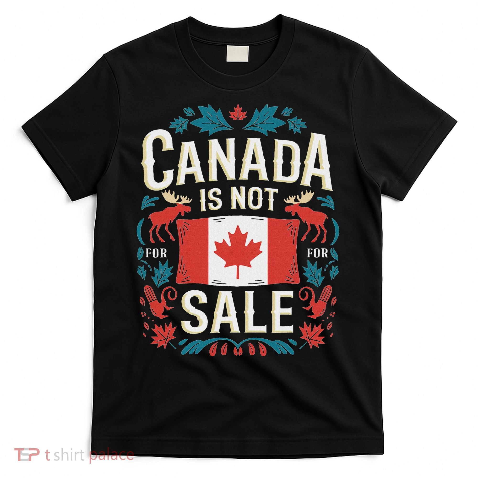 Canada Is Not For Sale T-Shirt